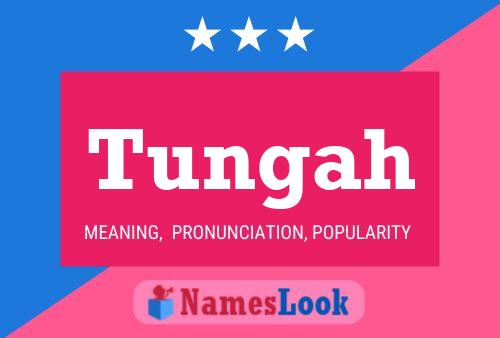 Tungah Name Poster