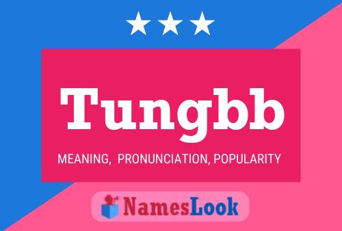 Tungbb Name Poster