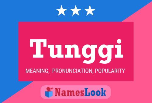 Tunggi Name Poster