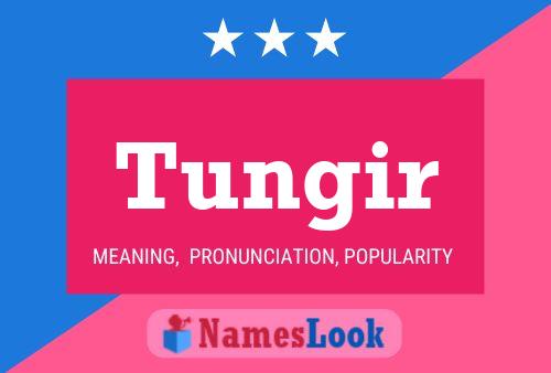 Tungir Name Poster