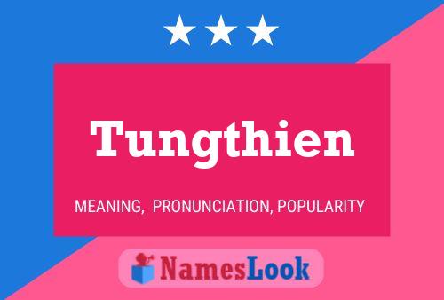 Tungthien Name Poster