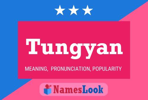 Tungyan Name Poster