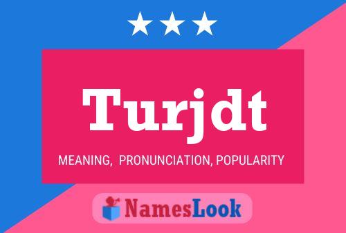 Turjdt Name Poster