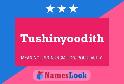 Tushinyoodith Name Poster