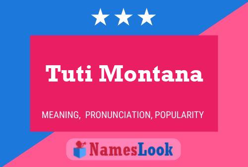 Tuti Montana Name Poster