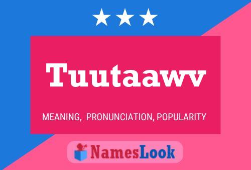 Tuutaawv Name Poster