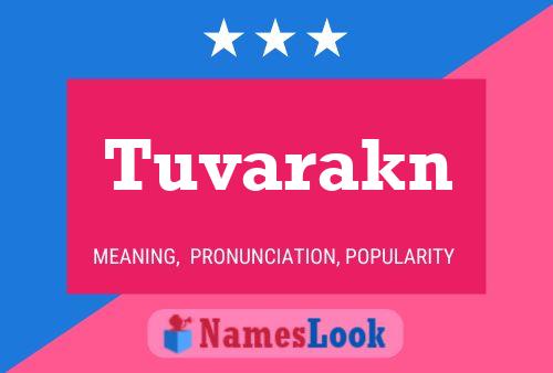 Tuvarakn Name Poster