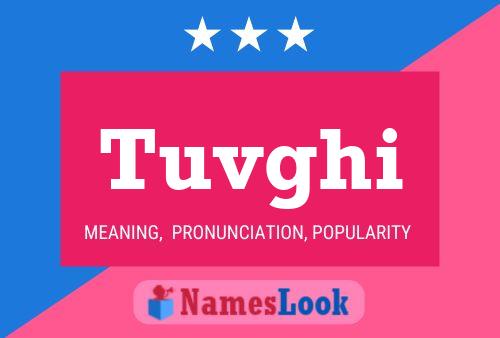 Tuvghi Name Poster