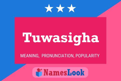 Tuwasigha Name Poster