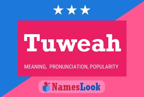 Tuweah Name Poster