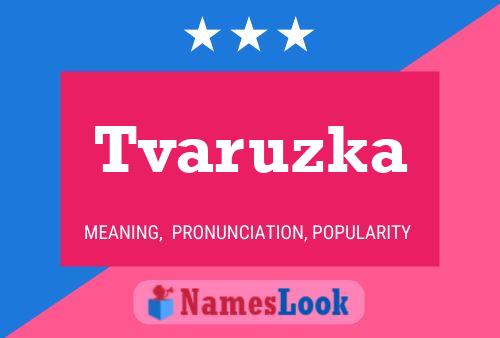 Tvaruzka Name Poster