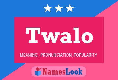 Twalo Name Poster