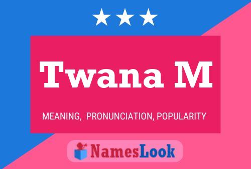 Twana M Name Poster