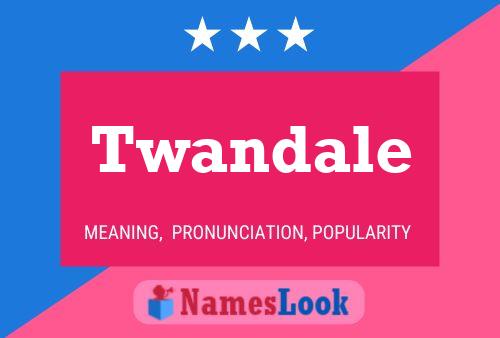 Twandale Name Poster