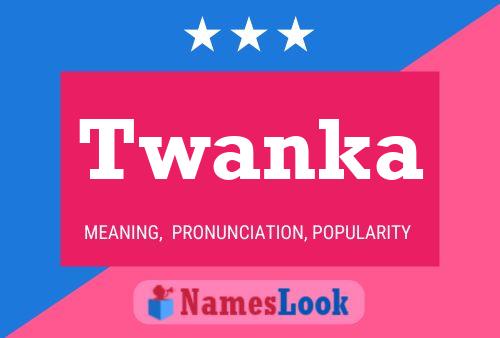 Twanka Name Poster