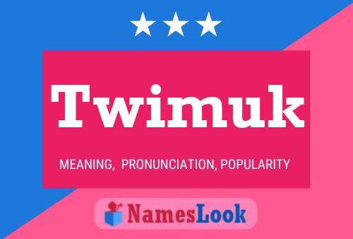 Twimuk Name Poster