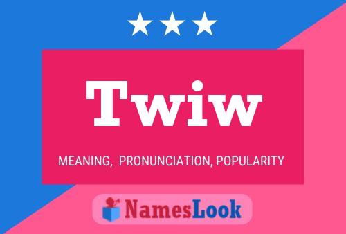 Twiw Name Poster