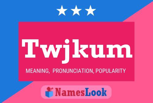 Twjkum Name Poster