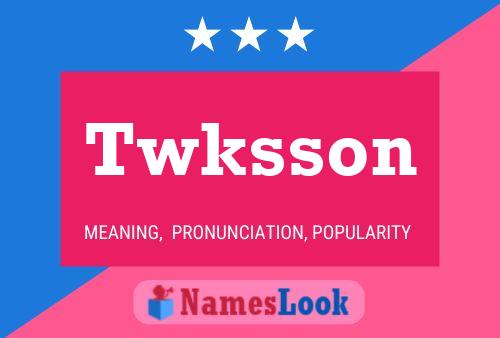 Twksson Name Poster