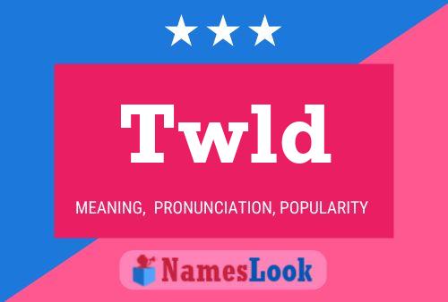 Twld Name Poster