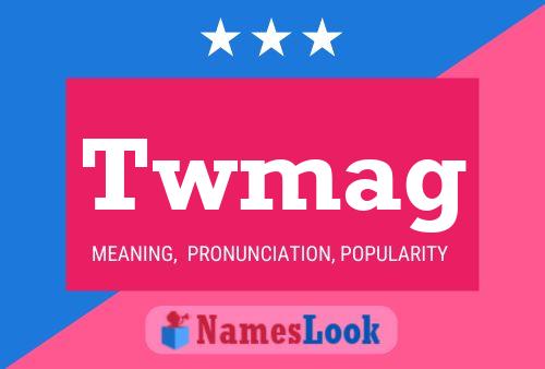 Twmag Name Poster