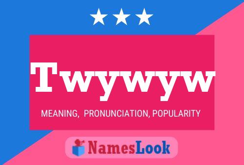 Twywyw Name Poster