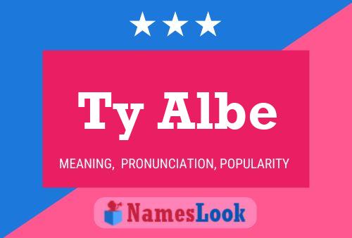 Ty Albe Name Poster