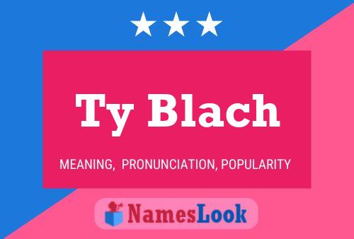 Ty Blach Name Poster