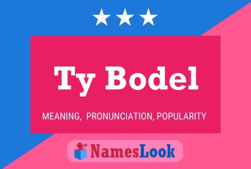 Ty Bodel Name Poster