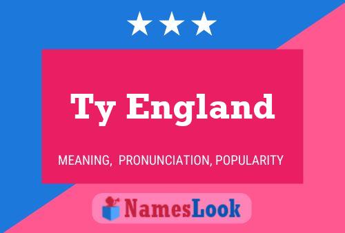 Ty England Name Poster