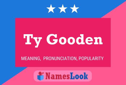 Ty Gooden Name Poster