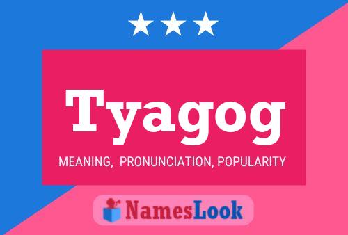 Tyagog Name Poster