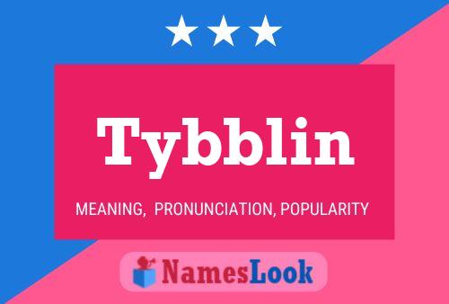 Tybblin Name Poster