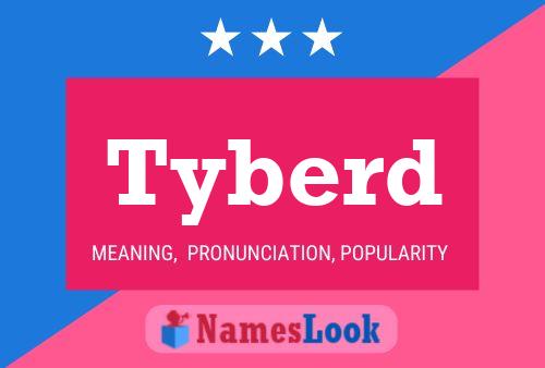 Tyberd Name Poster