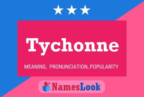 Tychonne Name Poster