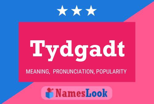 Tydgadt Name Poster