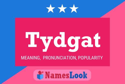 Tydgat Name Poster