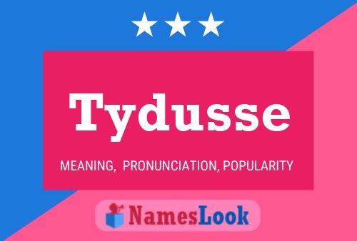 Tydusse Name Poster