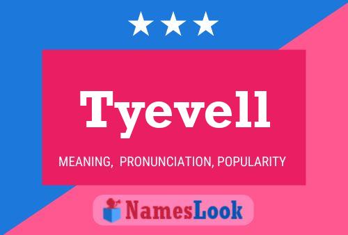 Tyevell Name Poster