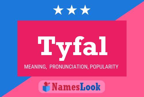 Tyfal Name Poster