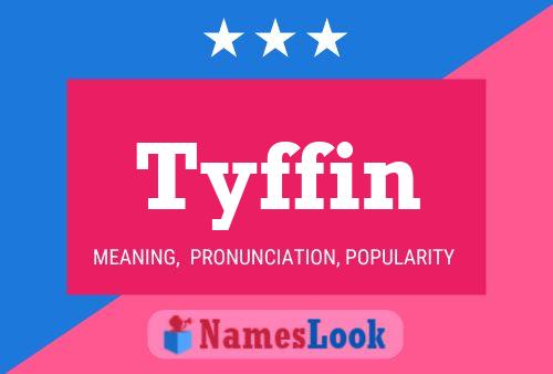 Tyffin Name Poster