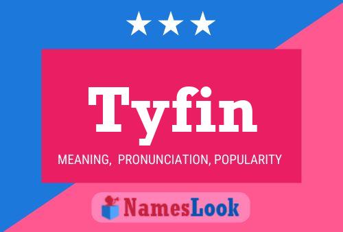 Tyfin Name Poster