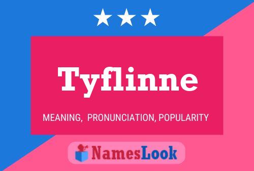 Tyflinne Name Poster