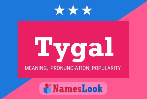 Tygal Name Poster