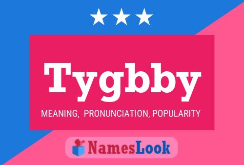 Tygbby Name Poster