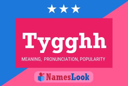 Tygghh Name Poster