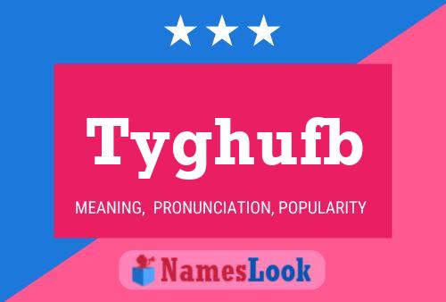 Tyghufb Name Poster