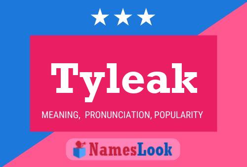 Tyleak Name Poster