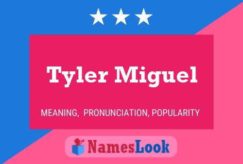 Tyler Miguel Name Poster