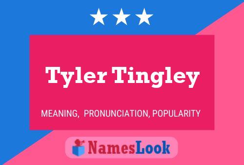 Tyler Tingley Name Poster